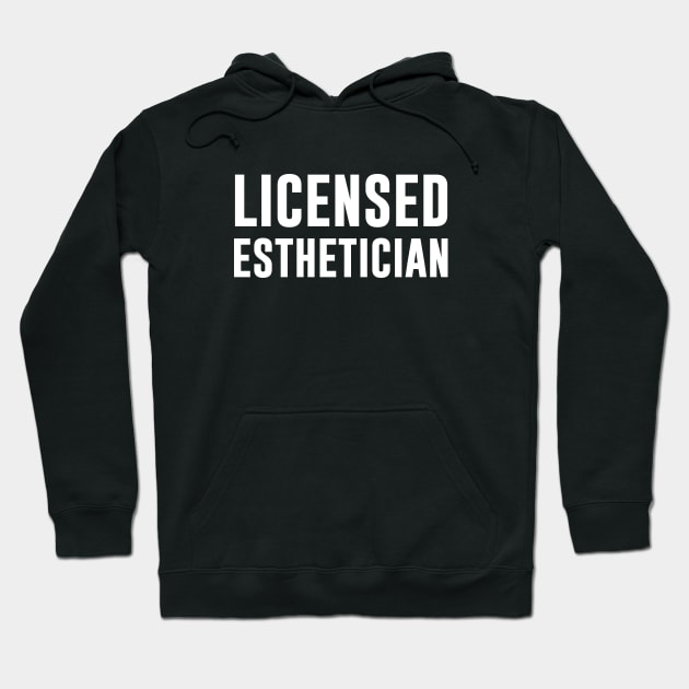 Licensed Esthetician Hoodie by sandyrm